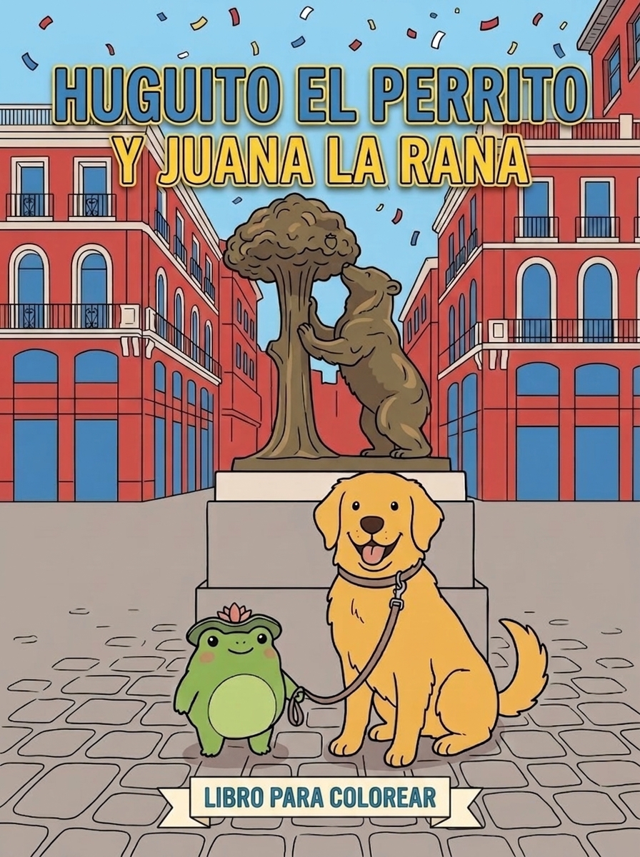 Portada de Huguito el perrito y Juana la rana - Paseando por Madrid